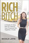 Rich Bitch A Simple 12Step Plan for Getting Your Financial Life TogetherFinally