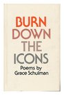 Burn down the icons Poems