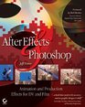 After Effects and Photoshop Animation and Production Effects for DV and Film