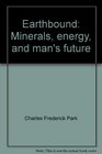 Earthbound Minerals energy and man's future