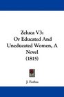 Zeluca V3 Or Educated And Uneducated Women A Novel