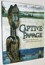 Captive Passage The Transatlantic Slave Trade and the Making of the Americas