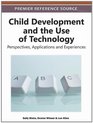 Child Development and the Use of Technology Perspectives Applications and Experiences