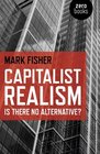 Capitalist Realism Is there no alternative