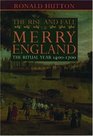 The Rise and Fall of Merry England The Ritual Year 14001700