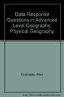 Data Response Questions in Advanced Level Geography Physical Geography