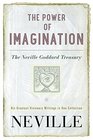 The Power of Imagination The Neville Goddard Treasury