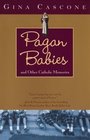 Pagan Babies : and Other Catholic Memories