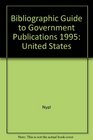 Bibliographic Guide to Government Publications 1995 United States