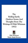 The Rolling Earth Outdoor Scenes And Thoughts From The Writings Of Walt Whitman