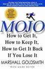 Mojo How to Get It How to Keep It How to Get It Back if You Lose It