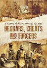 Beggars Cheats and Forgers A history of frauds through the ages