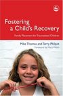 Fostering a Child's Recovery Family Placement for Traumatized Children