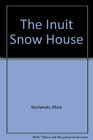 The Inuit Snow House