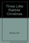 Three Little Rabbits' Christmas