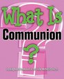 What Is Communion