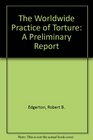 The Worldwide Practice of Torture A Preliminary Report