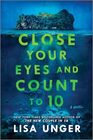 Close Your Eyes and Count to 10 A Dark Psychological Thriller of Deadly Games on a Remote Island