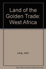 Land of the Golden Trade West Africa