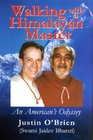 Walking with a Himalayan Master An America Odyssey