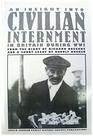 Insight into Civilian Internment in Britain During WWI An From the Diary of Richard Noschke and a Short Essay by Rudolf Rocker