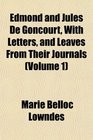 Edmond and Jules De Goncourt With Letters and Leaves From Their Journals