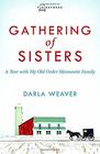Gathering of Sisters A Year With My Old Order Mennonite Family