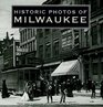 Historic Photos of Milwaukee (Historic Photos.) (Historic Photos.)