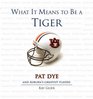 What It Means to Be a Tiger Pat Dye and Auburn's Greatest Players