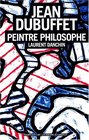 Jean Dubuffet Peintre Philosophe