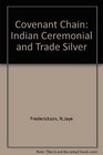 The Covenant Chain Indian Ceremonial and Trade Silver A Travelling Exhibition of the National Museum of Man