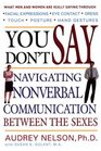 You Don't Say Navigating Nonverbal Communication Between the Sexes