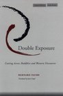 Double Exposure Cutting Across Buddhist and Western Discourses