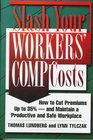 Slash Your Workers' Comp Costs How to Cut Premiums Up to 35  and Maintain a Productive and Safe Workplace