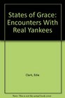 States of Grace Encounters with Real Yankees