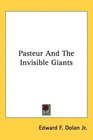 Pasteur And The Invisible Giants