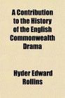 A Contribution to the History of the English Commonwealth Drama