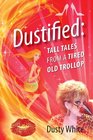 Dustified Tall Tales from a Tired Old Trollop
