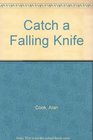 Catch a Falling Knife