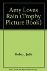 Amy Loves Rain (Trophy Picture Book)