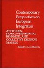 Contemporary Perspectives on European Integration Attitudes Nongovernmental Behavior and Collective Decision Making