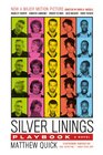 The Silver Linings Playbook [movie tie-in edition]: A Novel
