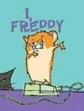 I, Freddy (Golden Hamster Saga, Bk 1)