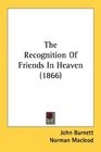 The Recognition Of Friends In Heaven