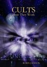 CULTS How They Work