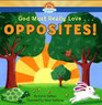 God Must Really Love    OPPOSITES