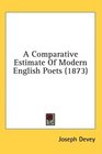 A Comparative Estimate Of Modern English Poets