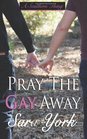 Pray the Gay Away