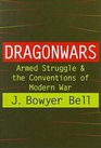 Dragonwars Armed Struggle and the Conventions of Modern War
