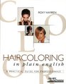 Haircoloring in Plain English A Practical Guide for Professionals
